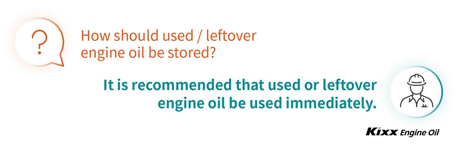 A Q&A explaining that any leftover engine oil should be used immediately