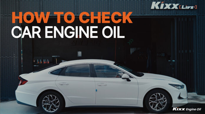 How to Check Your Car Engine Oil | Kixx Newsroom